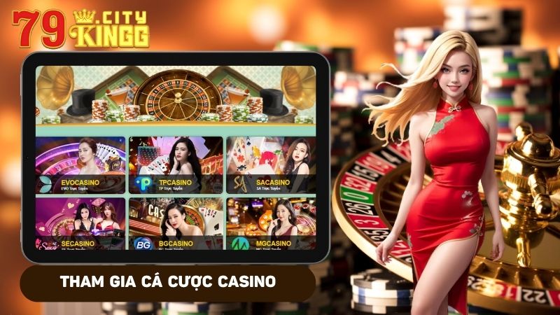 Casino là điểm sáng của nhà cái 79king