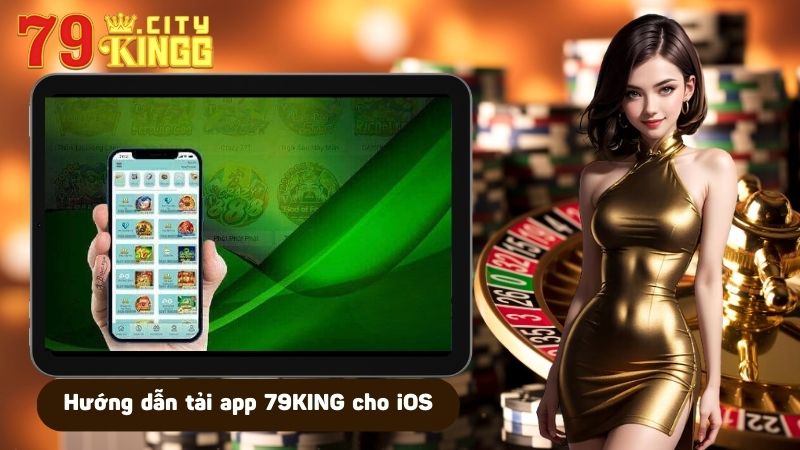 Hướng dẫn tải app 79KING cho thiết bị ios